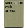 Simulation With Arena by W. David Kelton