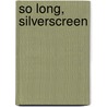 So Long, Silverscreen door Blutch
