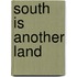 South is Another Land