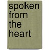 Spoken From The Heart by Laura Welch Bush