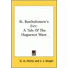 St. Bartholomew's Eve by G. Henty
