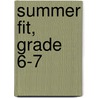 Summer Fit, Grade 6-7 by Veronica Brand