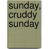 Sunday, Cruddy Sunday by Ronald Cohn