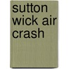Sutton Wick Air Crash door Ronald Cohn