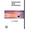 Synonyms and Antonyms door C.J. Smith