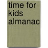 Time For Kids Almanac door Editors of Time for Kids