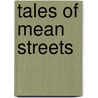 Tales Of Mean Streets by Arthur Morrison