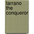 Tarrano The Conqueror