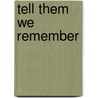 Tell Them We Remember door Susan D. Bachrach