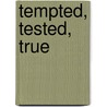 Tempted, Tested, True door Michael Ross