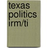 Texas Politics Irm/Ti by Momayezi