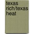 Texas Rich/Texas Heat