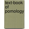 Text-Book Of Pomology door Joseph Harvey Gourley