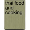 Thai Food And Cooking by Becky Johnson