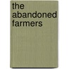 The Abandoned Farmers by Irvin Shrewsbury Cobb