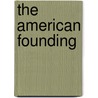 The American Founding door Richard N. Williams