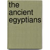 The Ancient Egyptians by J. G Wilkinson
