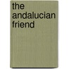 The Andalucian Friend door Alexander Söderberg
