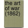 The Art Of War (1862) door Baron