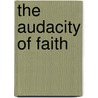 The Audacity of Faith by Ebenezer