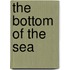 The Bottom Of The Sea