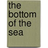 The Bottom Of The Sea door Ll
