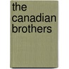 The Canadian Brothers by John Richardson