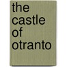 The Castle Of Otranto by Margot Gamer