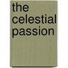 The Celestial Passion door Richard Watson Gilder
