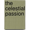 The Celestial Passion by Richard Watson Gilder