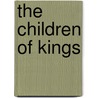 The Children of Kings door David Stern