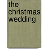 The Christmas Wedding by Richard Dilallo