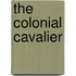 The Colonial Cavalier