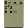The Color of a Leader by Alicia Perry