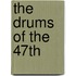 The Drums of the 47th