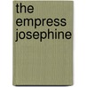 The Empress Josephine door Luise Mühlbach