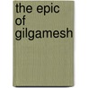 The Epic Of Gilgamesh door Richard Pasco