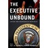 The Executive Unbound
