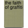 The Faith Of Graffiti door Norman Mailer