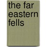 The Far Eastern Fells door Alfred Wainwright