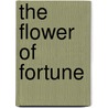 The Flower Of Fortune by Emilie Benson Knipe
