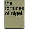 The Fortunes of Nigel by Walter Sir Scott
