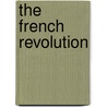 The French Revolution door Francois-Alphonse Aulard