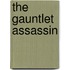 The Gauntlet Assassin