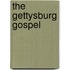 The Gettysburg Gospel