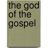 The God of the Gospel door Scott R. Swain