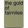 The Gold Of Fairnilee door Andrew Lang