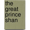 The Great Prince Shan by Phillips Oppenheim E.