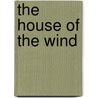 The House Of The Wind door Titania Hardie
