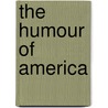The Humour Of America door Angus Evan Abbott